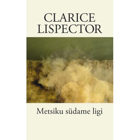 Metsiku südame ligi (autor Clarice Lispector)