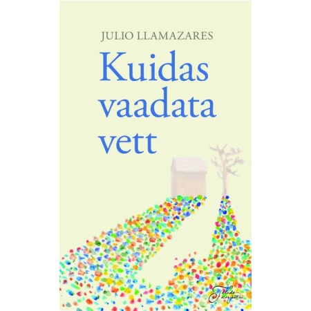 Kuidas vaadata vett (autor Julio llamazares)