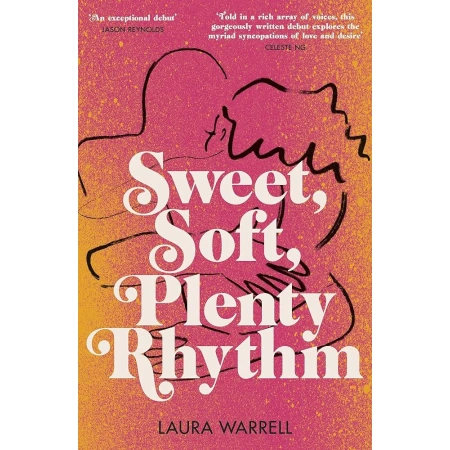 Sweet, Soft, Plenty Rhythm (Autor: Laura Warrell)