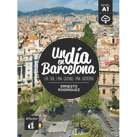 Un día en Barcelona UN DIA, UNA CIUDAD, UNA HISTORIA (autor  Ernesto Rodriguez)