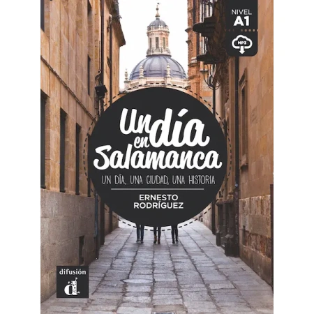 Un día en Salamanca UN DIA, UNA CIUDAD, UNA HISTORIA (autor  Ernesto Rodriguez)