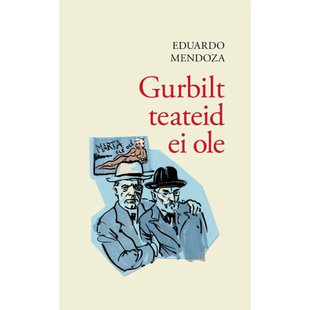 Gurbilt teateid ei ole (autor Eduardo Mendoza)