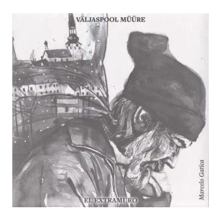 Väljaspool müüre - El extra muro (autor Marcelo Gatica)