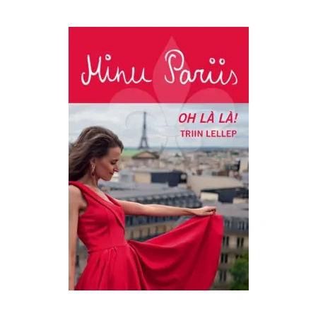 Minu Pariis, Oh là là! (autor Triin Lellep)