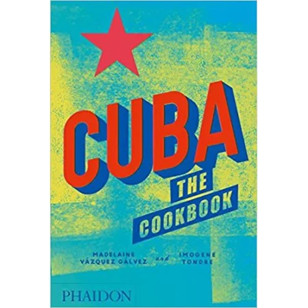 Cuba: The Cookbook (autor Madelaine Vázquez Gálvez, Imogene Tondre)