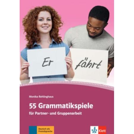 55 Grammatikspiele für Partner- und Gruppenarbeit Kopiervorlagen A1-B2