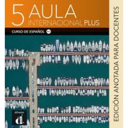 Aula Internacional Plus, 5 Edición anotada para docentes