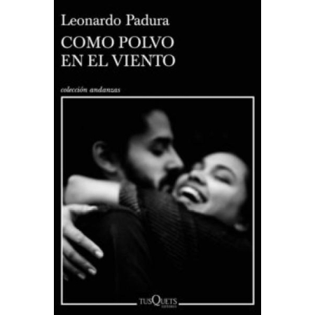 COMO POLVO EN EL VIENTO (autor LEONARDO PADURA)