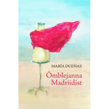 Õmblejanna Madriidis (autor María Dueñas)