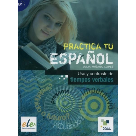 Practica tu español: PRACTICA USO Y CONTRASTE VERBALES