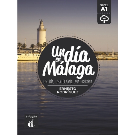 Un día en Málaga UN DIA, UNA CIUDAD, UNA HISTORIA (autor  Ernesto Rodriguez)
