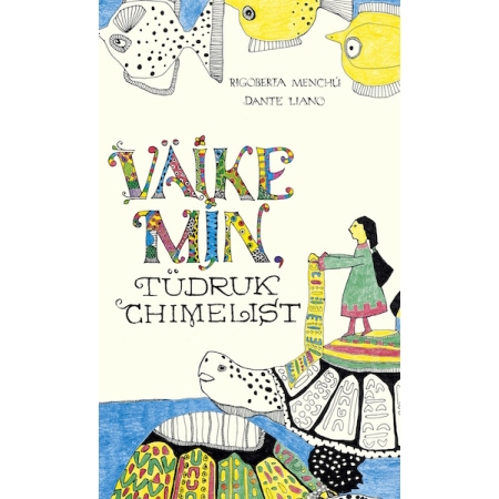 Väike Min, tüdruk Chimelist (autor Rigoberta Menchú, Dante Liano)