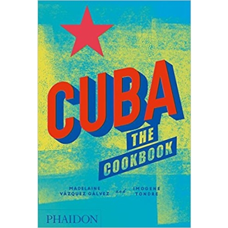 Cuba: The Cookbook (autor Madelaine Vázquez Gálvez, Imogene Tondre)